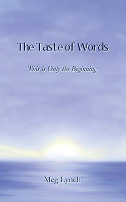 The Taste of Words : This is Only the Beginning - 9781948869980