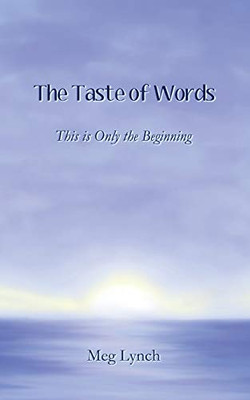 The Taste of Words : This is Only the Beginning - 9781948869980