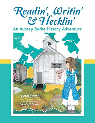 Readin', Writin' & Hecklin' : An Aubrey Burke History Adventure