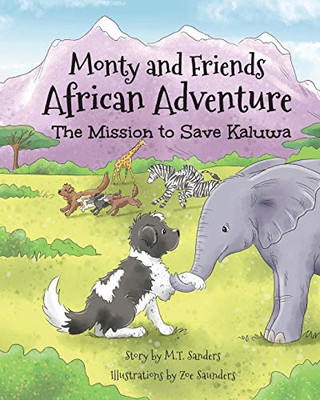 Monty And Friends African Adventure: The Mission To Save Kaluwa