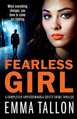 Fearless Girl: A Completely Unputdownable Gritty Crime Thriller