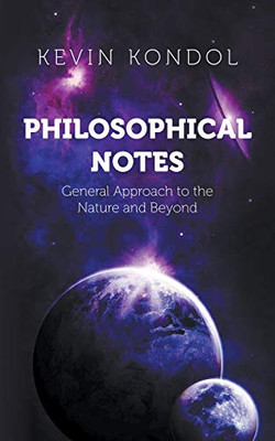 Philosophical Notes : General Approach to the Nature and Beyond
