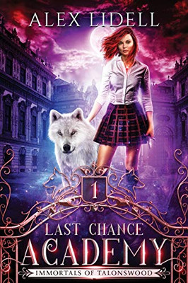 Last Chance Academy : Shifter Fae Vampire Reform School Romance