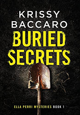 Buried Secrets : Some Things Should Stay Hidden - 9781734621723