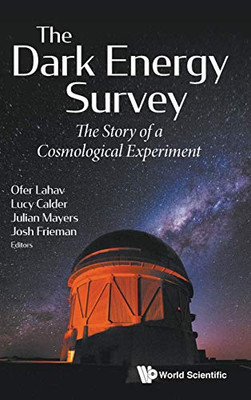 Dark Energy Survey, The: the Story of a Cosmological Experiment