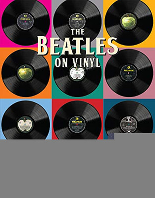 The Beatles on Vinyl : The Must Have Records for Your Collection