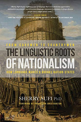 FROM CAVEMEN TO COUNTRYMEN : THE LINGUISTIC ROOTS OF NATIONALISM