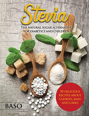 Stevia: The Natural Sugar Alternative for Diabetics and Children