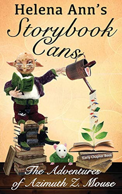 Helena Ann's Storybook Cans : The Adventures of Azimuth Z. Mouse