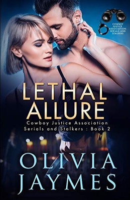 Lethal Allure : Cowboy Justice Association: Serials and Stalkers