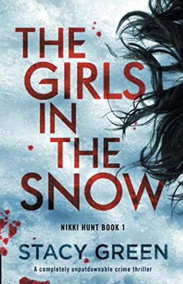 The Girls in the Snow: A Completely Unputdownable Crime Thriller