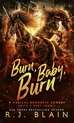 Burn, Baby, Burn : A Magical Romantic Comedy (with a Body Count)