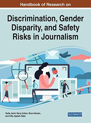 Discrimination, Gender Disparity, and Safety Risks in Journalism