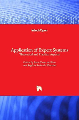 Application of Expert Systems : Theoretical and Practical Aspects