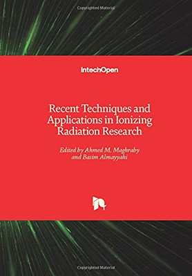 Recent Techniques and Applications in Ionizing Radiation Research