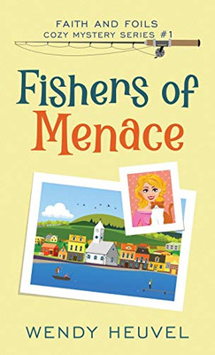 Fishers of Menace : Faith and Foils Cozy Mystery Series - Book #1