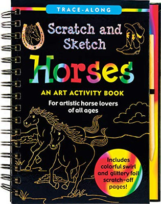 Scratch and Sketch Horses : For Artistic Horse Lovers of All Ages