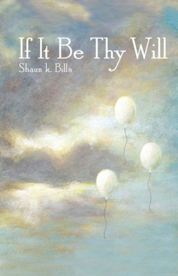 ""If It Be Thy Will""