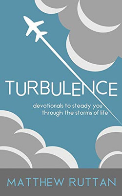 Turbulence : Devotionals to Steady You Through the Storms of Life