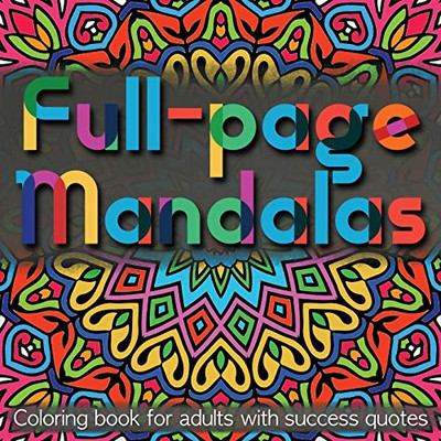 Full-page Mandalas - Coloring Book for Adults with Success Quotes