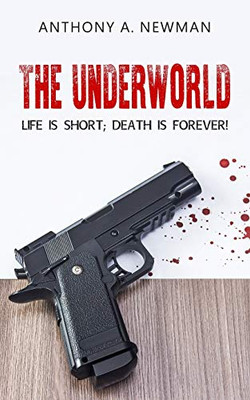 The Underworld : Life is Short; Death is Forever! - 9781789558920