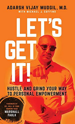 Let's Get It! : Hustle and Grind Your Way to Personal Empowerment