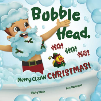 Bubble Head, HO! HO! HO! : Merry Clean Christmas! - 9781951292737