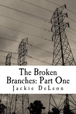 The Broken Branches: Part One