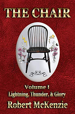 The Chair : Volume I: Lightning, Thunder, & Glory - 9781947867949