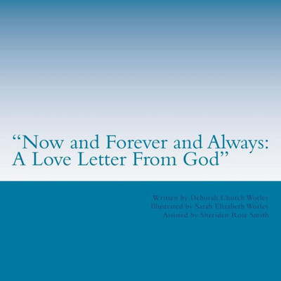""Now and Forever and Always: A Love Letter From God""