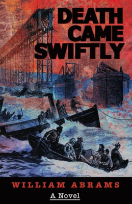 Death Came Swiftly : A Novel About the Tay Bridge Disaster of 1879
