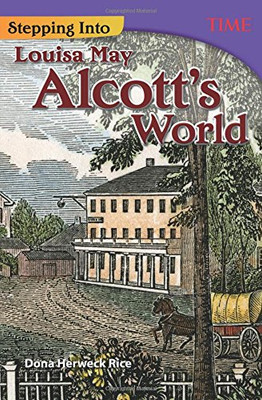Stepping Into Louisa May Alcott's World (Time for Kids Nonfiction Readers)