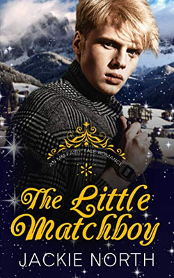 The Little Matchboy : A Contemporary MM Little Matchgirl Retelling