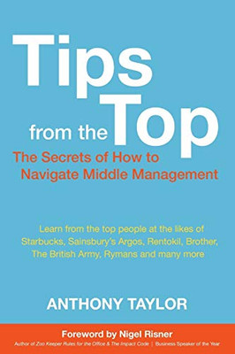Tips from the Top : How to Successfully Navigate Middle Management