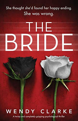 The Bride: A Twisty and Completely Gripping Psychological Thriller