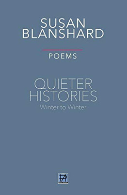 Quieter Histories. Poems : Winter 2019-Winter 2020 - 9781916228856