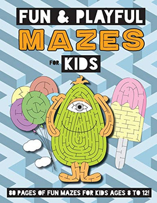 Fun and Playful Mazes for Kids : (Ages 4-8) Maze Activity Workbook