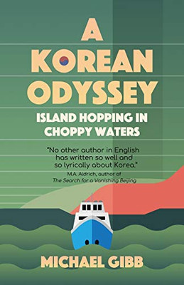 A Korean Odyssey : Island Hopping in Choppy Waters - 9781788692229