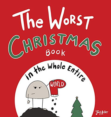 The Worst Christmas Book in the Whole Entire World - 9781951046163