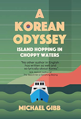 A Korean Odyssey : Island Hopping in Choppy Waters - 9781788692236