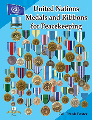 United Nations Medals and Ribbons for Peacekeeping - 9781884452772