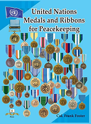 United Nations Medals and Ribbons for Peacekeeping - 9781884452765