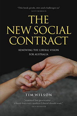 THE NEW SOCIAL CONTRACT : Renewing the Liberal Vision for Australia