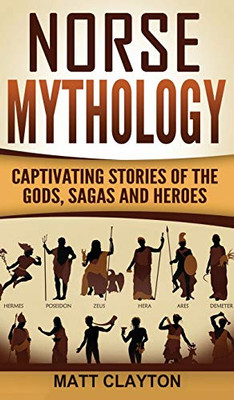 Norse Mythology : Captivating Stories of the Gods, Sagas and Heroes