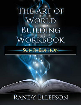 The Art of World Building Workbook : Sci-Fi Edition - 9781946995537