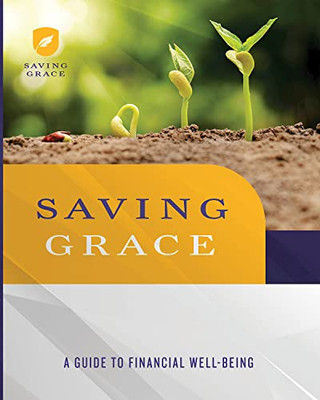 Saving Grace Participant Workbook : A Guide to Financial Well-Being
