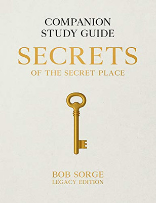 Secrets of the Secret Place: Companion Study Guide (Legacy Edition)