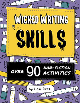 Wicked Writing Skills : Over 90 Non-fiction Activities for Children