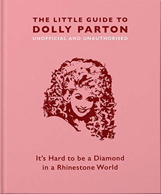 Little Book of Dolly Parton: Wisdom & Wit from the Queen of Country