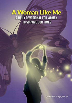 A Woman Like Me : A Daily Devotional for Women to Survive Our Times